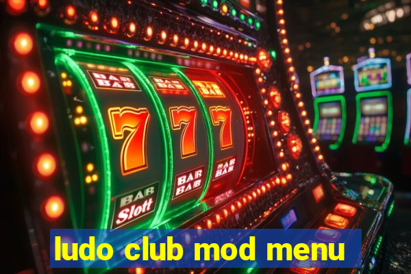 ludo club mod menu